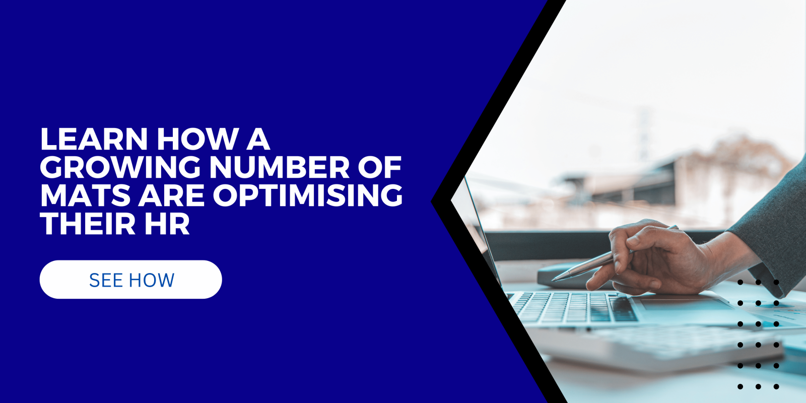 Click here to learn how a growing number of mats are optimising their HR